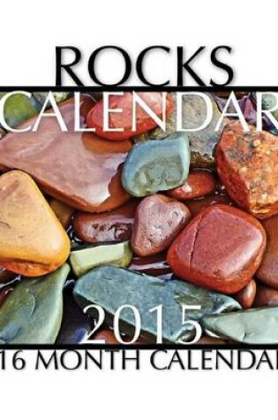 Cover of Rocks Calendar 2015