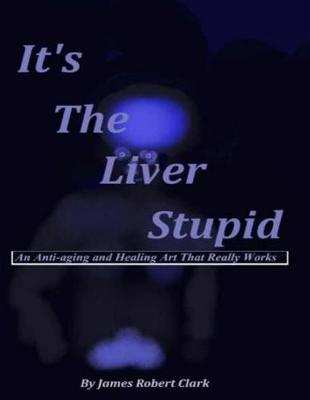 Book cover for It's The Liver Stupid