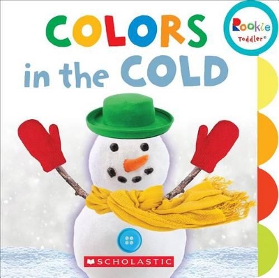 Cover of Colors in the Cold (Rookie Toddler)