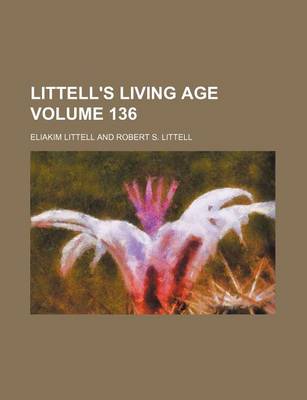 Book cover for Littell's Living Age Volume 136