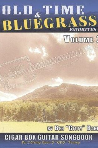 Cover of Old-Time & Bluegrass Favorites Cigar Box Guitar Songbook - Volume 2