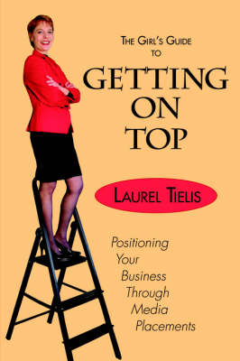 Cover of The Girl's Guide to Getting on Top
