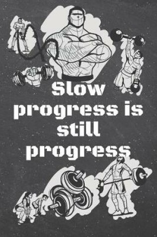 Cover of Slow progress is still progress