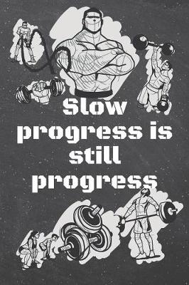 Book cover for Slow progress is still progress