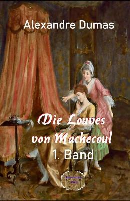 Book cover for Die Louves von Machecoul, 1. Band