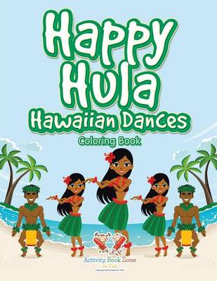 Book cover for Happy Hula Hawaiian Dances Coloring Book
