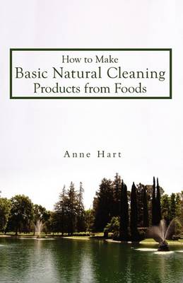 Book cover for How to Make Basic Natural Cleaning Products from Foods