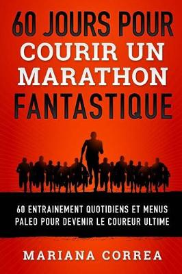 Book cover for 60 JOURS POUR COURIR Un MARATHON FANTASTIQUE