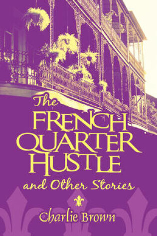 Cover of The French Quarter Hustle and Other Stories