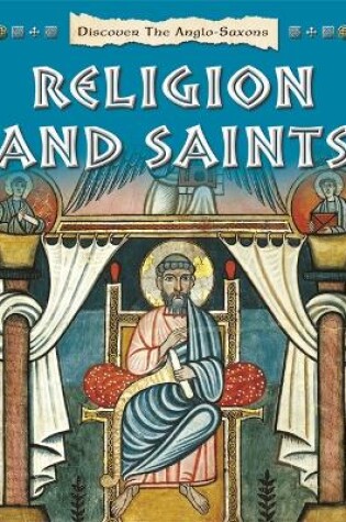 Cover of Discover the Anglo-Saxons: Religion and Saints