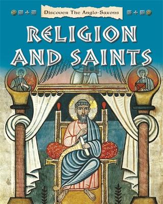Book cover for Discover the Anglo-Saxons: Religion and Saints