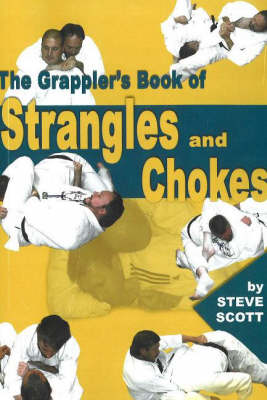 Book cover for Grappler's Book of Strangles & Chokes