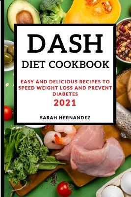 Book cover for Dash Diet Cookbook 2021