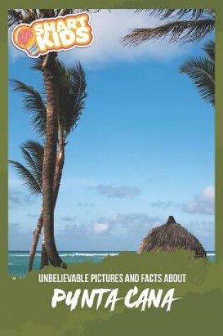 Cover of Unbelievable Pictures and Facts About Punta Cana