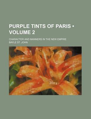 Book cover for Purple Tints of Paris (Volume 2); Character and Manners in the New Empire