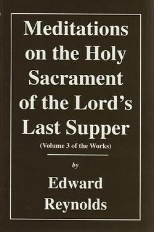 Cover of Meditations on the Holy Sacrament of the Lord's Last Supper