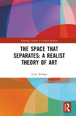 Book cover for The Space that Separates: A Realist Theory of Art