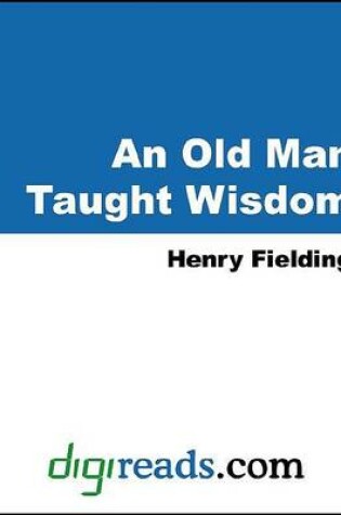 Cover of An Old Man Taught Wisdom