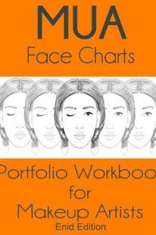 Cover of MUA Face Charts Portfolio Workbook for Makeup Artists Enid Edition