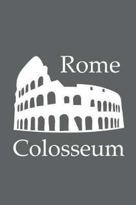 Book cover for Colosseum in Rome - Lined Notebook with Slate Grey Cover