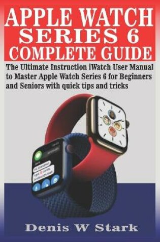 Cover of Apple Watch Series 6 Complete Guide