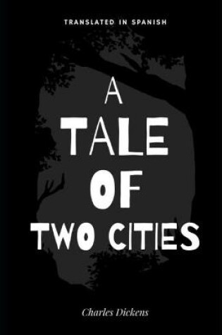 Cover of A TALE OF TWO CITIES (Translated In Spanish)