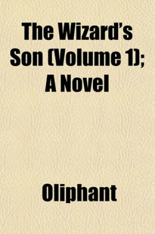 Cover of The Wizard's Son (Volume 1); A Novel