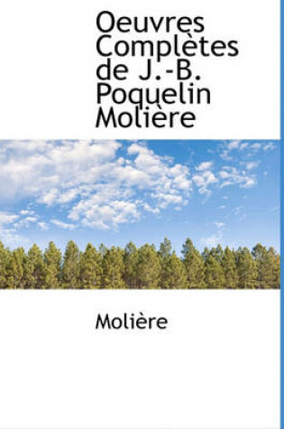 Cover of Oeuvres Completes de J.-B. Poquelin Moli Re