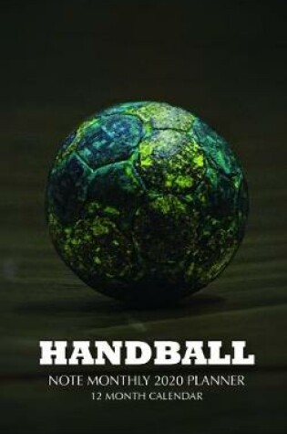 Cover of Handball Note Monthly 2020 Planner 12 Month Calendar