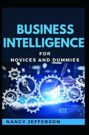 Cover of Business Intelligence For Novices And Dummies