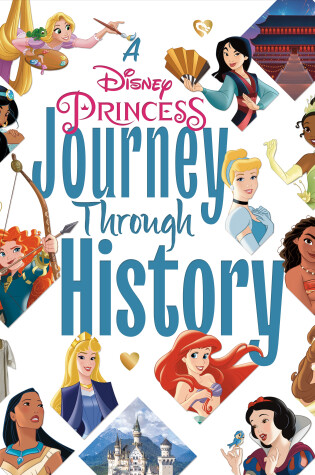 Cover of A Disney Princess Journey Through History (Disney Princess)