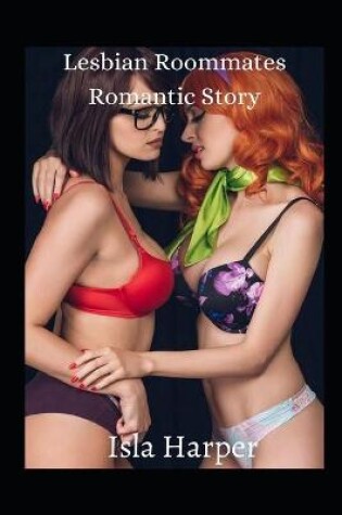 Cover of Lesbian Roommates Romantic Story