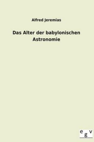 Cover of Das Alter Der Babylonischen Astronomie