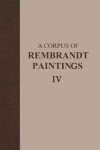 Book cover for A Corpus of Rembrandt Paintings IV