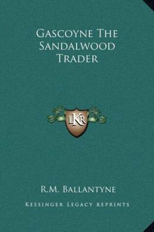 Cover of Gascoyne The Sandalwood Trader