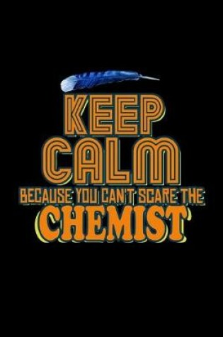 Cover of Keep calm. Because you can't scare the chemist