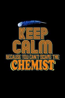 Book cover for Keep calm. Because you can't scare the chemist