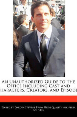 Cover of An Unauthorized Guide to the Office Including Cast and Characters, Creators, and Episodes