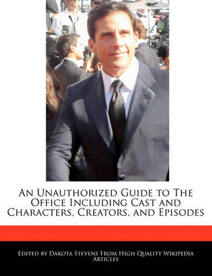 Book cover for An Unauthorized Guide to the Office Including Cast and Characters, Creators, and Episodes