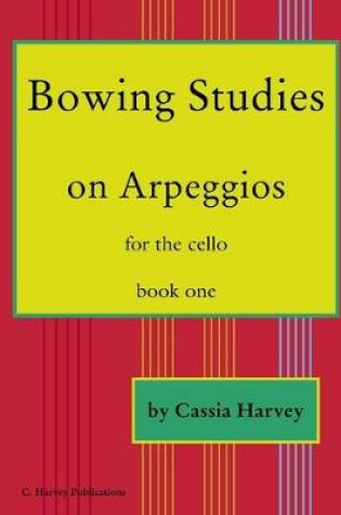 Cover of Bowing Studies on Arpeggios for the Cello, Book One