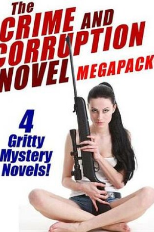 Cover of The Crime and Corruption Novel Megapack(r)