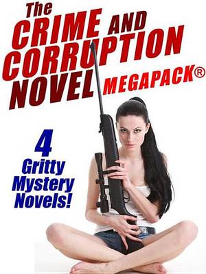 Book cover for The Crime and Corruption Novel Megapack(r)