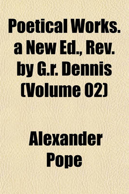 Book cover for Poetical Works. a New Ed., REV. by G.R. Dennis (Volume 02)