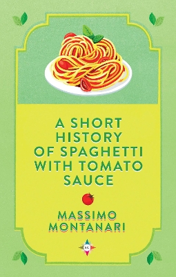 Book cover for A Short History of Spaghetti with Tomato Sauce