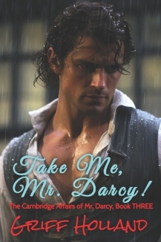 Cover of Take Me, Mr. Darcy!