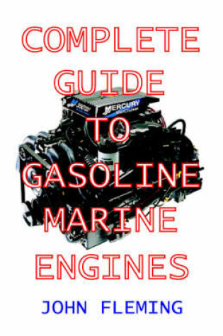 Cover of The Complete Guide to Gasoline Marine Engines