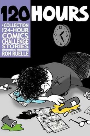 Cover of 120 HOURS A Collection Of 24-Hour Comics Challenge Stories