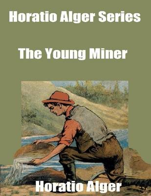 Book cover for Horatio Alger Series: The Young Miner