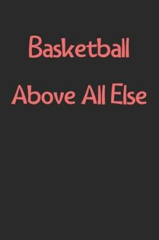 Cover of Basketball Above All Else