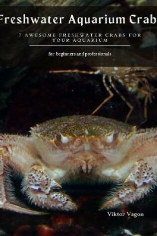 Cover of Freshwater Aquarium Crabs